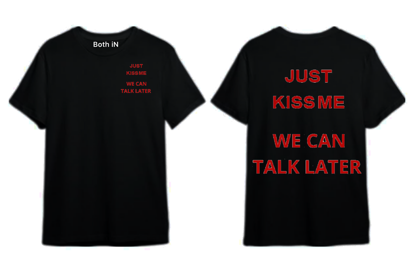Just Kiss Me T-Shirt
