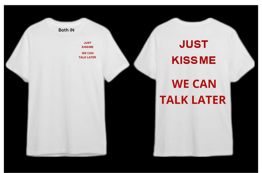 Just Kiss Me T-Shirt